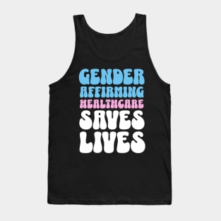 Gender Affirming Healthcare Saves Lives Transgender Rights Tank Top